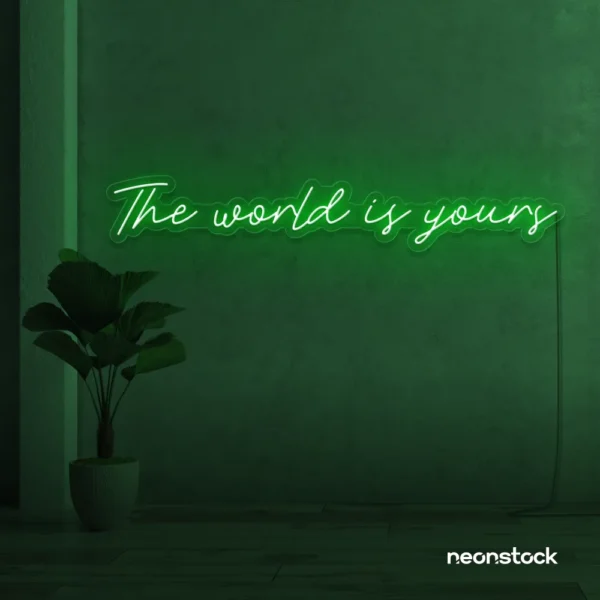 The World Is Yours neon sign in deep green for visionary decor, inspiring spaces, and modern walls.