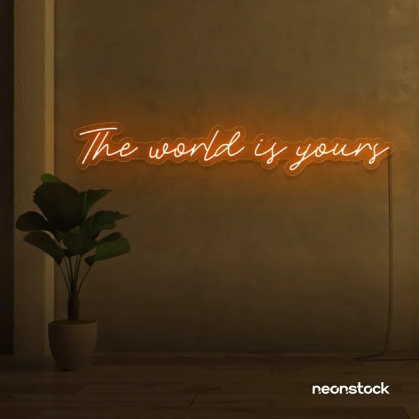 The World Is Yours neon sign in orange for visionary decor, inspiring spaces, and modern walls.