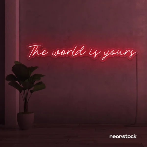 The World Is Yours neon sign in red for visionary decor, inspiring spaces, and modern walls.