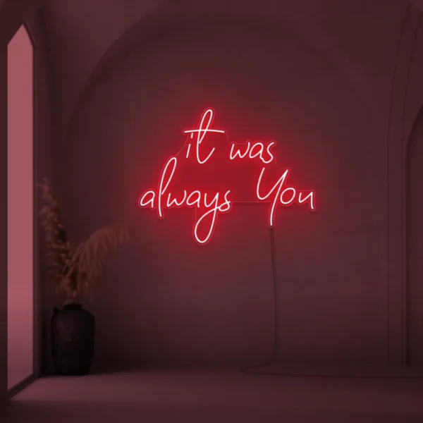 Neon sign text 'It Was Always You' in red for weddings and romantic events